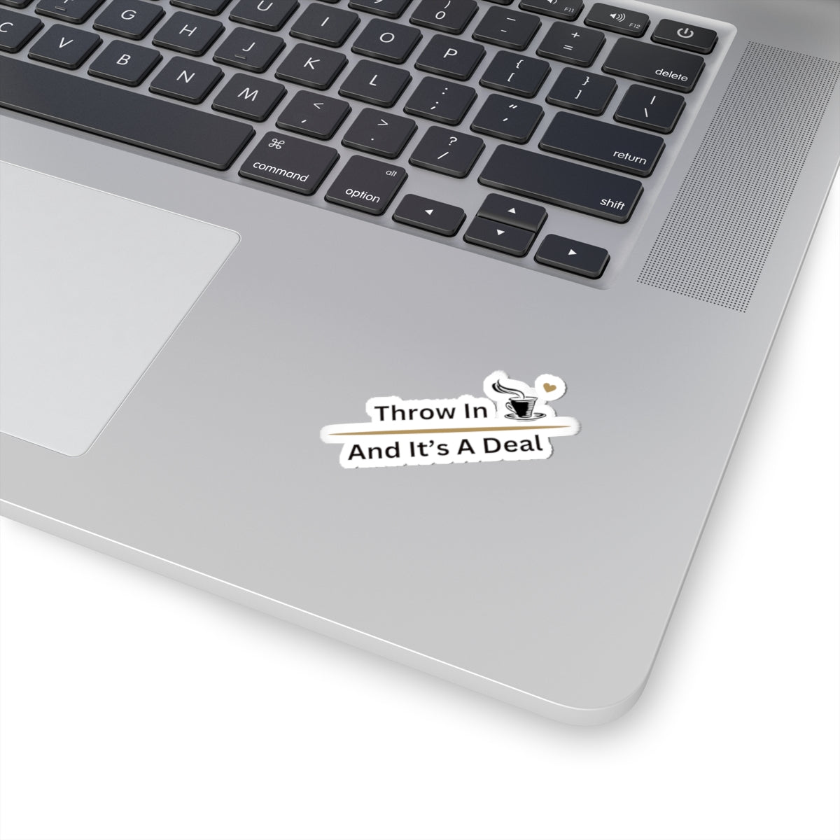 Coffee Lover Kiss-Cut Sticker - "Throw In Coffee And It’s A Deal"